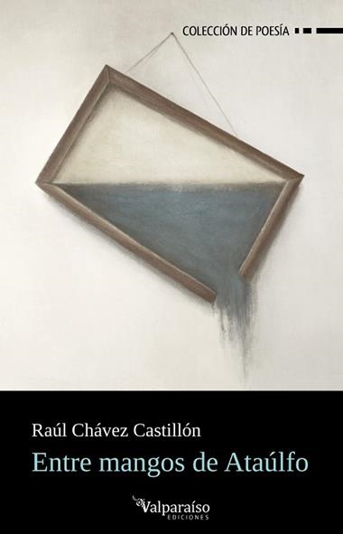 Entre mangos de Ataúlfo | 9791387538323 | RAUL CHAVEZ CASTILLON
