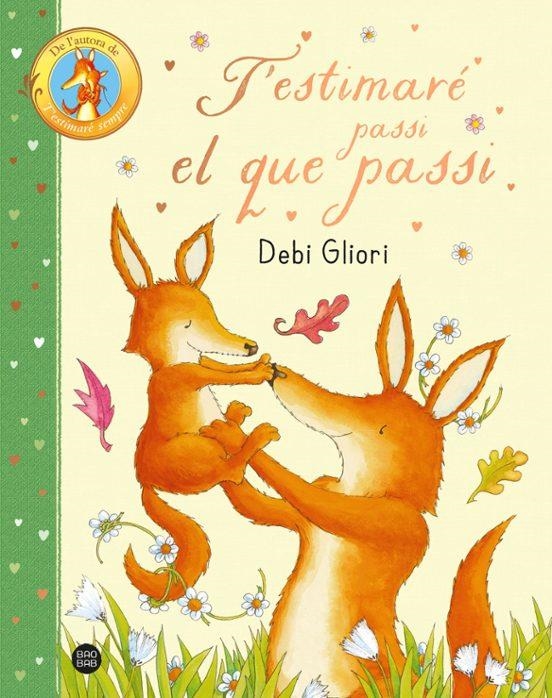 T'estimare passi el que passi | 9788413899947 | Debi Gliori
