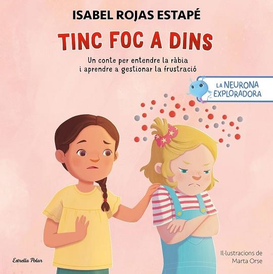 La neurona exploradora Tinc foc a dins | 9791387519414 | Isabel Rojas Estape & Nuria Aparicio