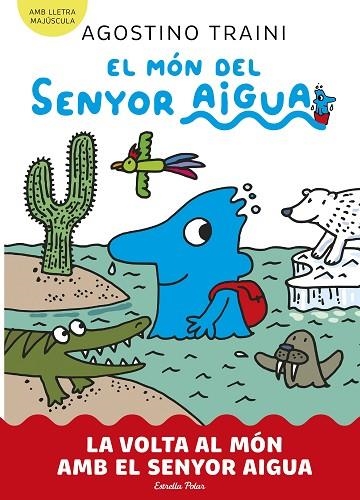 El mon del senyor Aigua 03 La volta al mon amb el senyor Aigua | 9788413899060 | Agostino Traini