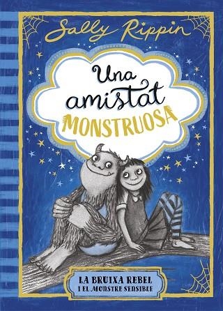 Una amistat monstruosa 01 La bruixa rebel i el monstre sensible | 9791387519384 | Sally Rippin