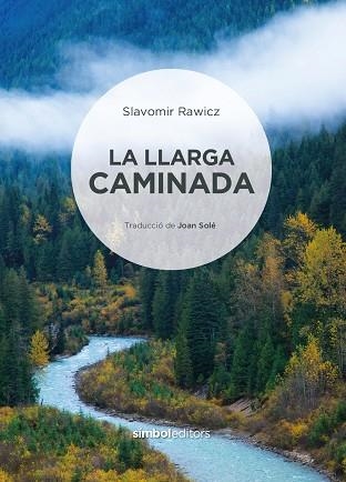 LA LLARGA CAMINADA | 9788418696473 | SLAVOMIR RAWICZ