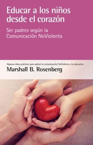 EDUCAR A LOS NIÑOS DESDE EL CORAZON | 9788415053873 | MARSHALL B. ROSENBERG