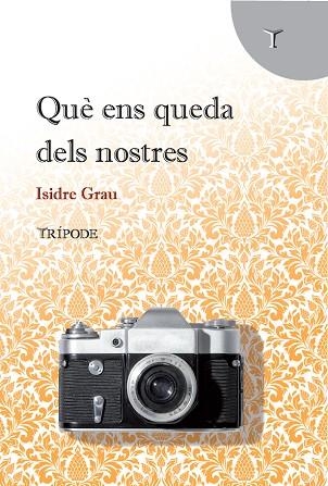 QUE ENS QUEDA DELS NOSTRES | 9788412920895 | ISIDRE GRAU