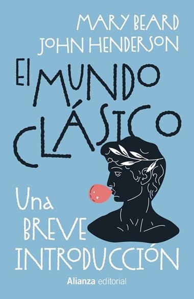 EL MUNDO CLASICO UNA BREVE INTRODUCCION | 9788411488976 | MARY BEARD & JOHN HENDERSON