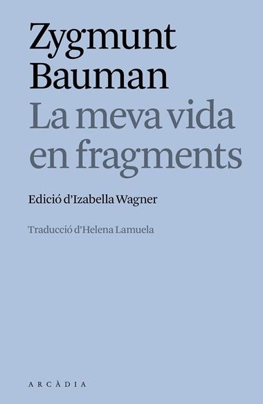 LA MEVA VIDA EN FRAGMENTS | 9788412876635 | ZYGMUNT BAUMAN