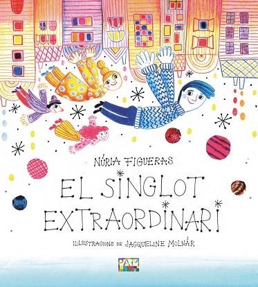 EL SINGLOT EXTRAORDINARI | 9788491913634 | NURIA FIGUERAS & JACQUELINE MOLNAR