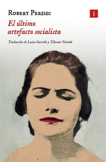 EL ULTIMO ARTEFACTO SOCIALISTA | 9788419581938 | ROBERT PERISIC