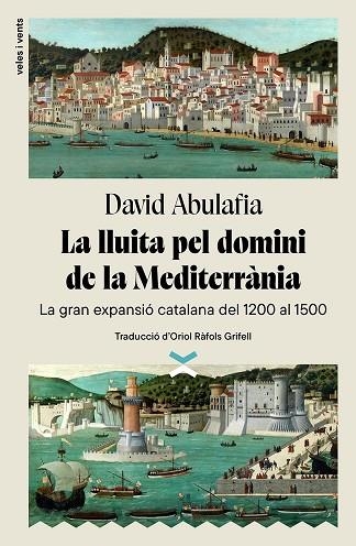 LA LLUITA PEL DOMINI DE LA MEDITERRANIA | 9788412992601 | ABULAFIA, DAVID
