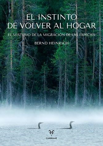 El Instinto de volver al hogar | 9788412849448 | Bernd Heinrich