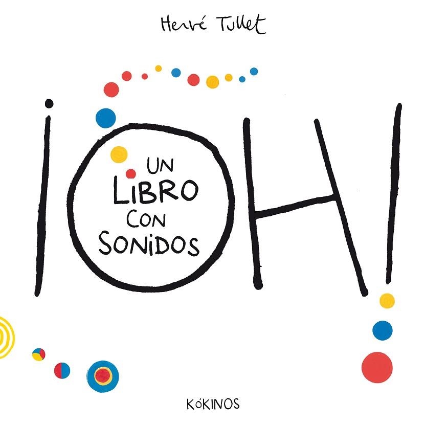 Oh Un libro con sonidos | 9788419475824 | Herve Tullet