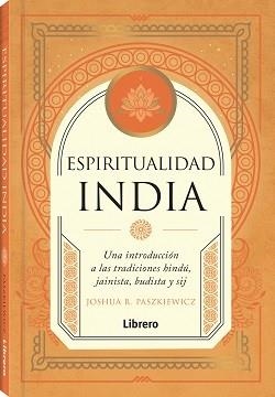 ESPIRITUALIDAD INDIA | 9789464990430 | JOSHUA R. PASZKIEWICZ