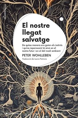 EL NOSTRE LLEGAT SALVATGE | 9788413564791 | PETER WOHLLEBEN