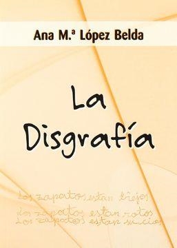 LA DISGRAFIA | 9788497272216 | A. M. LOPEZ
