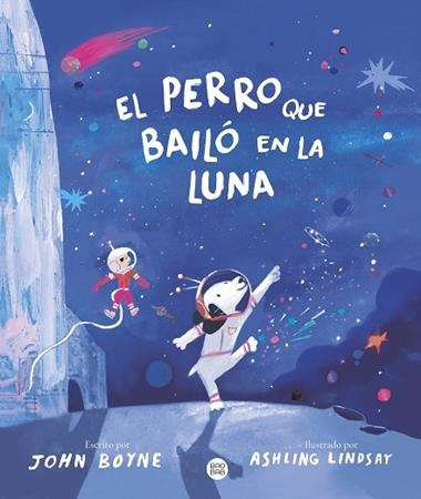 El perro que bailo en la Luna | 9788408292616 | John Boyne