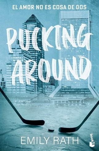 Pucking Around 01 El amor no es cosa de dos | 9788408299776 | Emily Rath