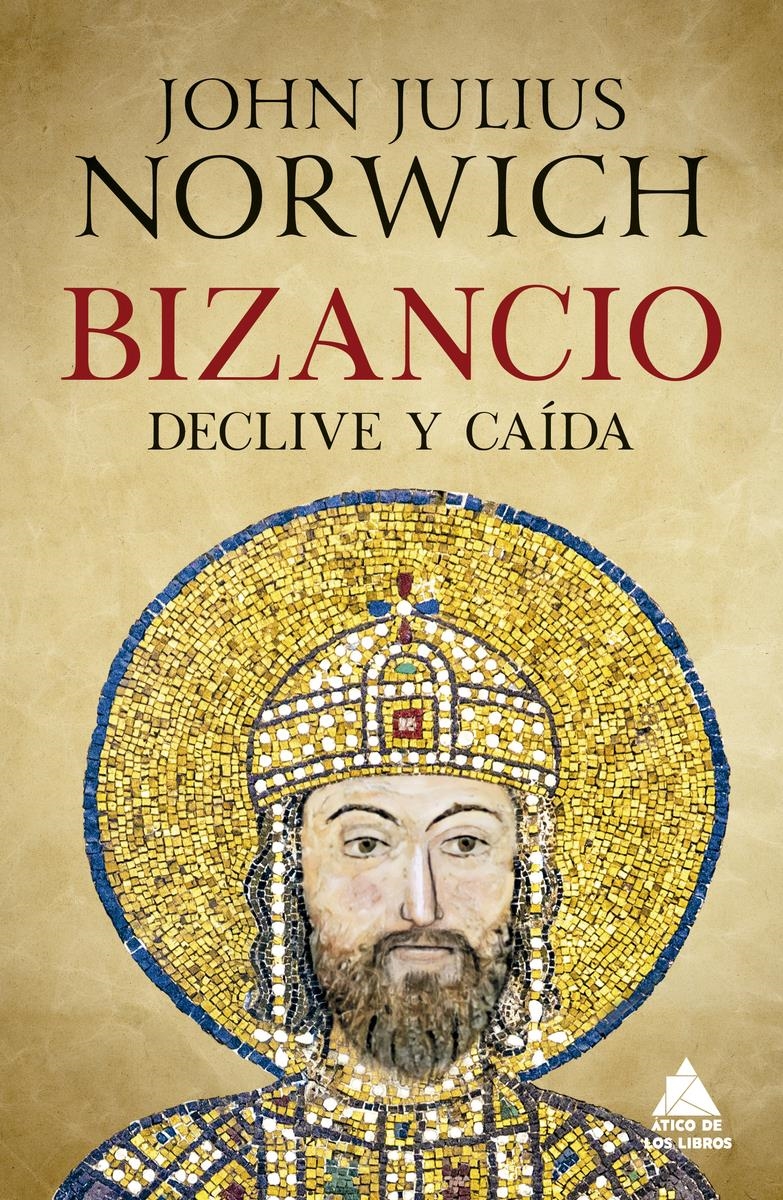 Bizancio Declive y caida | 9788417743642 | JOHN JULIUS NORWICH