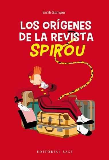 LOS ORIGENES DE LA REVISTA SPIROU | 9788410043459 | EMILI SAMPER PRUNERA