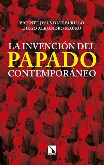 La invencion del papado contemporaneo | 9788413528908 | VICENTE JESUS DIAZ BURILLO & DIEG MAURO