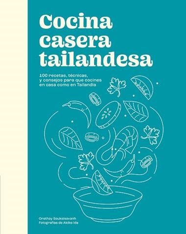 Cocina casera tailandesa | 9788419043580 | ORATHAY SOUKSISAVANH