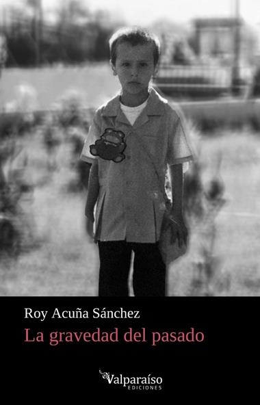 La gravedad del pasado | 9791387538279 | ROY ACUÑA SANCHEZ