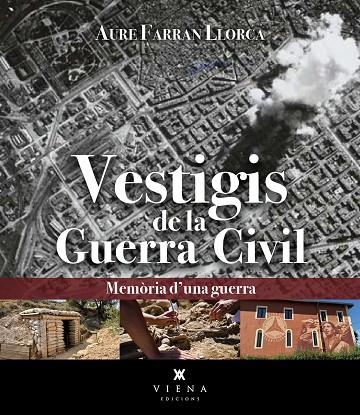 VESTIGIS DE LA GUERRA CIVIL | 9788419474742 | AURE FARRAN LLORCA