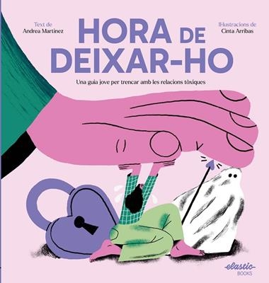 HORA DE DEIXAR-HO | 9788419478511 | ANDREA MARTINEZ FERNANDEZ & CINTA ARRIBAS RODRIGUEZ