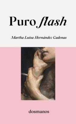 Puro flash | 9788412300680 | Martha Luisa Hernandez Cadenas