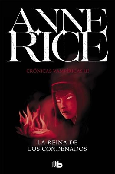 CRONICAS VAMPIRICAS 03 LA REINA DE LOS CONDENADOS | 9788490707685 | ANNE RICE
