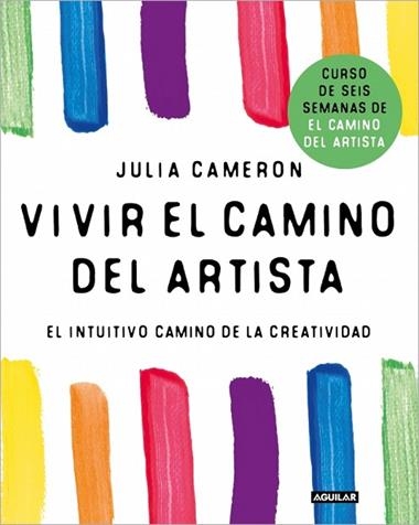 Vivir el camino del artista | 9788403525092 | Julia Cameron