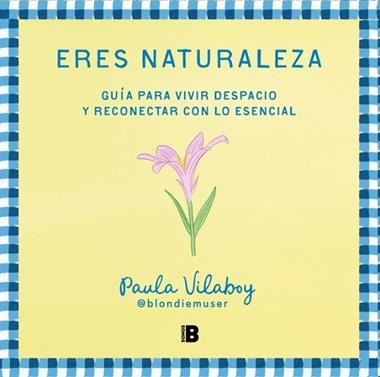Eres naturaleza | 9788466679527 | Paula Vilaboy