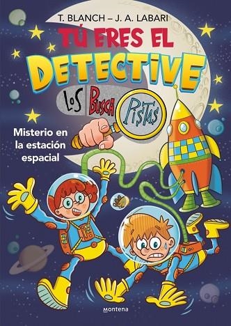 Tu eres el detective con Los Buscapistas 06 Misterio en la estacion espacial | 9788410050747 | Jose angel Labari Teresa Blanch