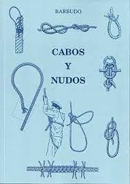 CABOS Y NUDOS | 9788493377724 | IGNACIO BARBUDO ESCOBAR