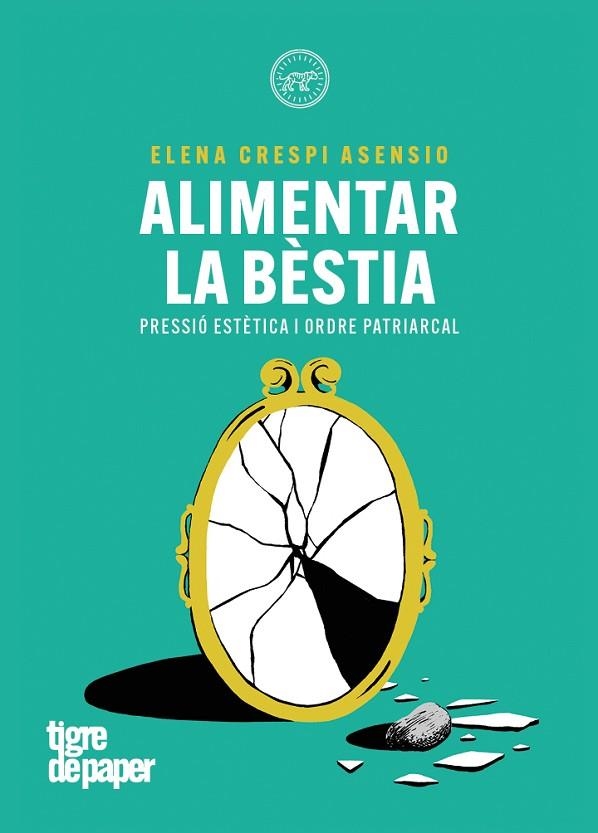 Alimentar la bestia | 9788418705847 | ELENA CRESPI ASENSIO