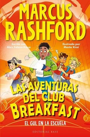 LAS AVENTURAS DEL CLUB BREAKFAST 02 EL GUL EN LA ESCUELA | 9788410043558 | ALEX FALASE-KOYA & MARCUS RASHFORD