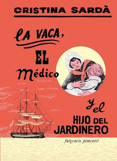 LA VACA EL MEDICO Y EL HIJO DEL JARDINERO | 9788419737380 | CRISTINA SARDA PEREZ