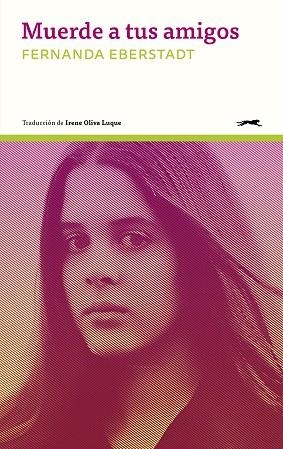 Muerde a tus amigos | 9788412967616 | FERNANDA EBERSTADT