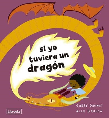 SI YO TUVIERA UN DRAGON | 9788412981407 | GABBY DAWNAY