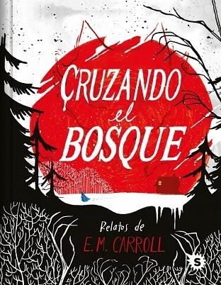Cruzando el bosque | 9788412849240 | E.M. Carroll