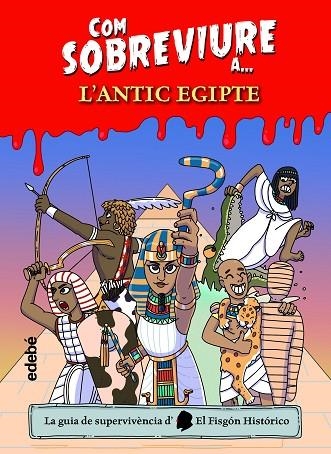 COM SOBREVIURE A L'ANTIC EGIPTE | 9788468361840 | EL FISGON HISTORICO