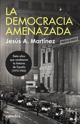 LA DEMOCRACIA AMENAZADA | 9788437648514 | JESUS A. MARTINEZ