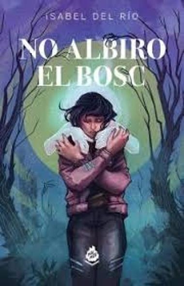 No albiro el bosc | 9788410254091 | Isabel Del Rio