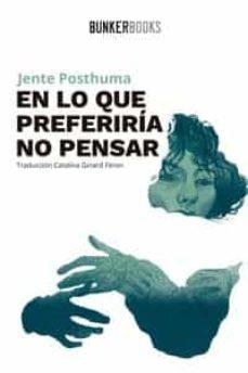 En lo que preferiria no pensar | 9788412355833 | Jente Posthuma