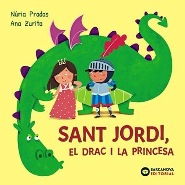 SANT JORDI EL DRAC I LA PRINCESA | 9788448964986 | NURIA PRADAS & ANA ZURITA
