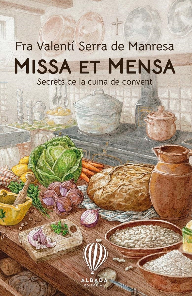 MISSA ET MENSA SECRETS DE LA CUINA DE CONVENT | 9788487023859 | FRA VALENTI SERRA DE MANRESA