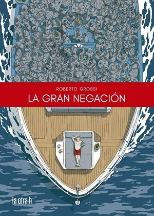 LA GRAN NEGACION | 9788416763986 | ROBERTO GROSSI