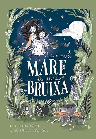LA MEVA MARE ES UNA BRUIXA | 9788491457978 | HELENA GARCIA & JESS ROSE