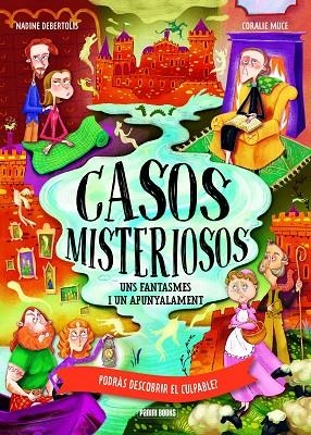 CASOS MISTERIOSOS UNS FANTASMES I UN APUNYALAMENT | 9788410517196 | NADINE DEBERTOLIS & CORALIE MUCE