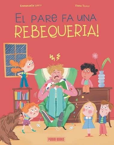 EL PARE FA UNA REBEQUERIA | 9788410517257 | EMMANUELLE LEPETIT & XIANA TEIMOY