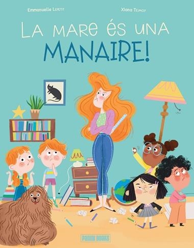 LA MARE ES UNA MANAIRE | 9788410517219 | EMMANUELLE LEPETIT & XIANA TEIMOY